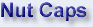NUT CAPS 